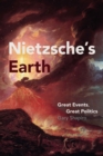 Image for Nietzsche&#39;s Earth: great events, great politics