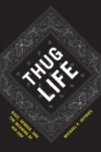 Image for Thug life  : race, gender, and the meaning of hip-hop