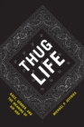 Image for Thug life: race, gender, and the meaning of hip-hop