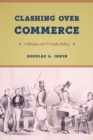 Image for Clashing over commerce  : a history of US trade policy