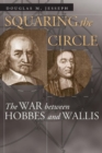Image for Squaring the circle  : the war between Hobbes and Wallis