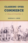 Image for Clashing over Commerce: A History of US Trade Policy