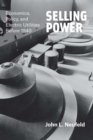 Image for Selling power: economics, policy, and electric utilities before 1940 : 14