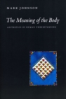 Image for The meaning of the body  : aesthetics of human understanding