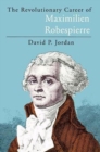Image for Revolutionary Career of Maximilien Robespierre