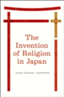 Image for The Invention of Religion in Japan