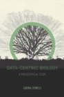 Image for Data-centric biology  : a philosophical study