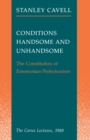 Image for Conditions handsome and unhandsome: the constitution of Emersonian perfectionism : the Carus lectures, 1988 : 1988