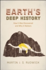 Image for Earth&#39;s deep history  : how it was discovered and why it matters