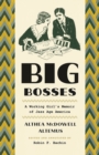 Image for Big bosses  : a working girl&#39;s memoir of Jazz Age America