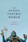 Image for The Hindu Tantric world  : an overview