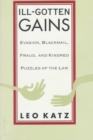 Image for Ill-Gotten Gains : Evasion, Blackmail, Fraud, and Kindred Puzzles of the Law