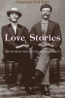 Image for Love Stories : Sex between Men before Homosexuality