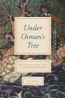 Image for Under Osman&#39;s tree: the Ottoman Empire, Egypt, and environmental history