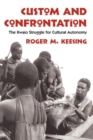 Image for Custom and Confrontation : The Kwaio Struggle for Cultural Autonomy
