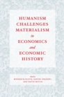 Image for Humanism Challenges Materialism in Economics and Economic History