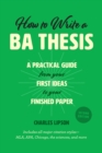 Image for How to Write a Ba Thesis, Second Edition : A Practical Guide from Your First Ideas to Your Finished Paper