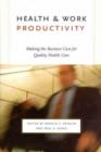 Image for Health &amp; work productivity  : making the business case for quality health care