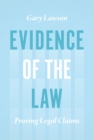 Image for Evidence of the law: proving legal claims : 57734