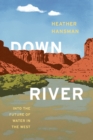 Image for Downriver : Into the Future of Water in the West