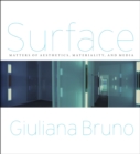 Image for Surface  : matters of aesthetics, materiality, and media