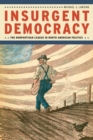 Image for Insurgent democracy  : the Nonpartisan League in North American politics