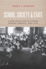 Image for School, Society, and State : A New Education to Govern Modern America, 1890-1940