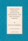 Image for Population Genetics, Molecular Evolution, and the Neutral Theory : Selected Papers