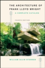 Image for The Architecture of Frank Lloyd Wright, Fourth Edition