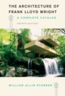 Image for The architecture of Frank Lloyd Wright: a complete catalog