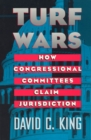 Image for Turf Wars : How Congressional Committees Claim Jurisdiction