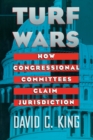 Image for Turf Wars: How Congressional Committees Claim Jurisdiction