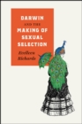 Image for Darwin and the Making of Sexual Selection