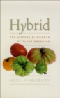 Image for Hybrid: The History and Science of Plant Breeding