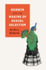 Image for Darwin and the Making of Sexual Selection
