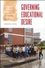 Image for Governing educational desire  : culture, politics, and schooling in China