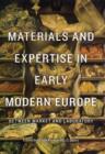Image for Materials and expertise in early modern Europe: between market and laboratory