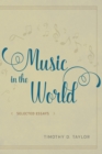 Image for Music in the world: selected essays