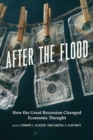 Image for After the flood  : how the Great Recession changed economic thought