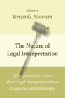 Image for The nature of legal interpretation: what jurists can learn about legal interpretation from linguistics and philosophy