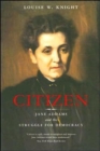 Image for Citizen  : Jane Addams and the struggle for democracy