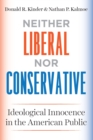 Image for Neither liberal nor conservative: ideological innocence in the American public