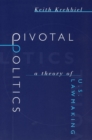 Image for Pivotal Politics - A Theory of U.S. Lawmaking