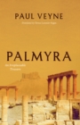 Image for Palmyra: An Irreplaceable Treasure