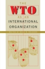 Image for The WTO as an international organization