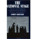 Image for The national stage  : theatre and cultural legitimation in England, France, and America