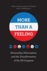 Image for More than a feeling  : personality, polarization, and the transformation of the U.S. Congress
