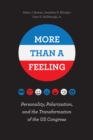Image for More than a feeling: personality, polarization, and the transformation of the U.S. Congress