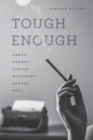 Image for Tough enough: Arbus, Arendt, Didion, McCarthy, Sontag, Weil