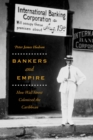 Image for Bankers and Empire: How Wall Street Colonized the Caribbean